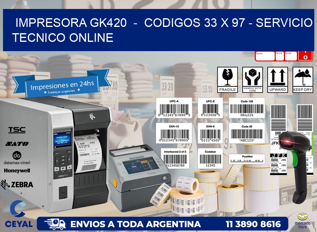 IMPRESORA GK420  -  CODIGOS 33 x 97 - SERVICIO TECNICO ONLINE