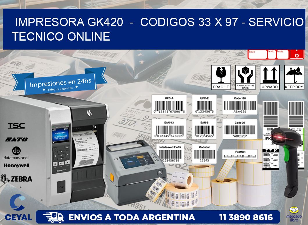 IMPRESORA GK420  -  CODIGOS 33 x 97 - SERVICIO TECNICO ONLINE