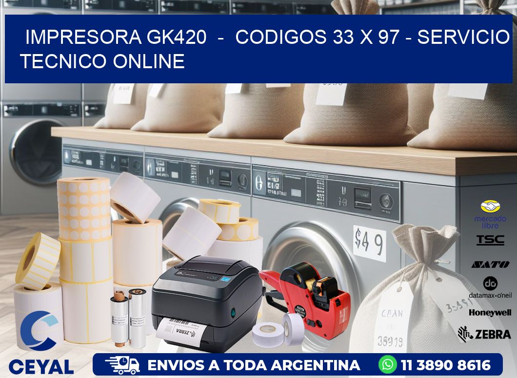 IMPRESORA GK420  –  CODIGOS 33 x 97 – SERVICIO TECNICO ONLINE