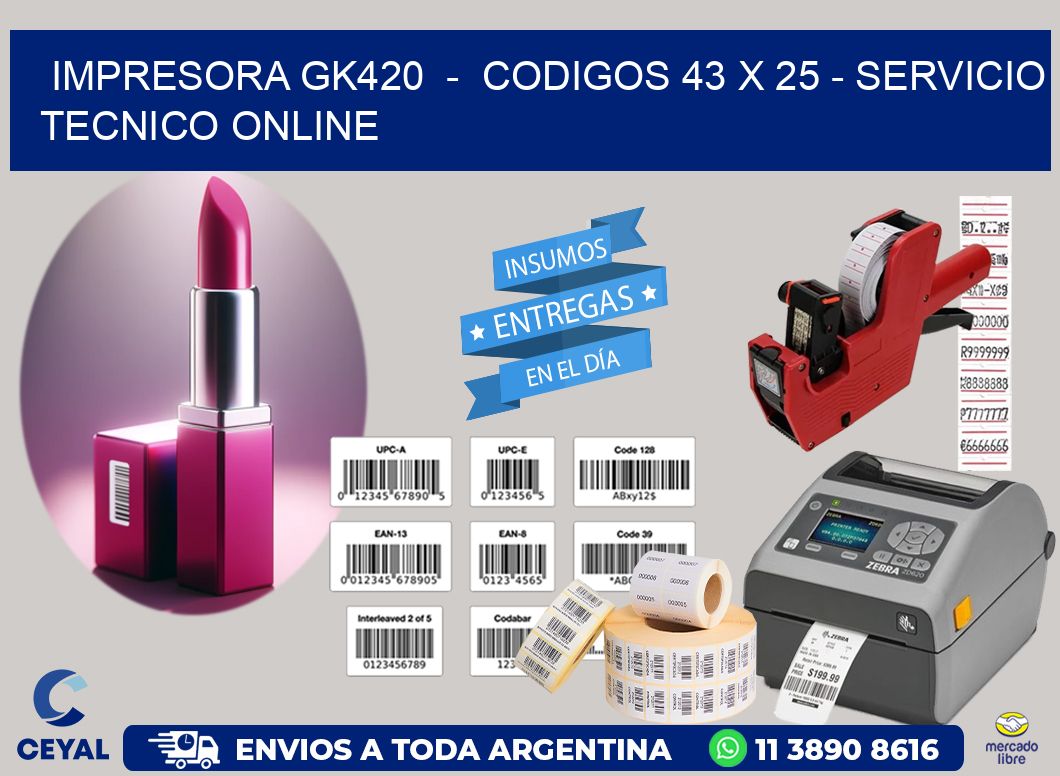IMPRESORA GK420  -  CODIGOS 43 x 25 - SERVICIO TECNICO ONLINE