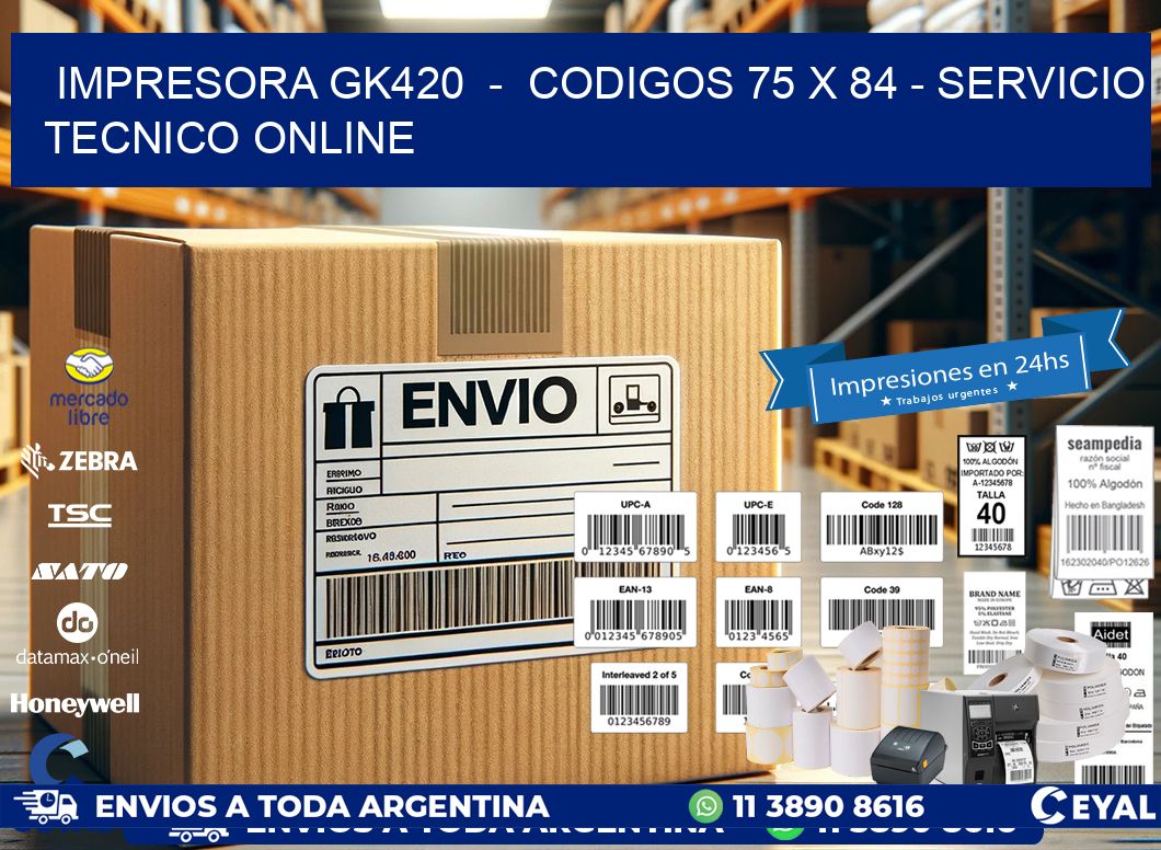 IMPRESORA GK420  -  CODIGOS 75 x 84 - SERVICIO TECNICO ONLINE