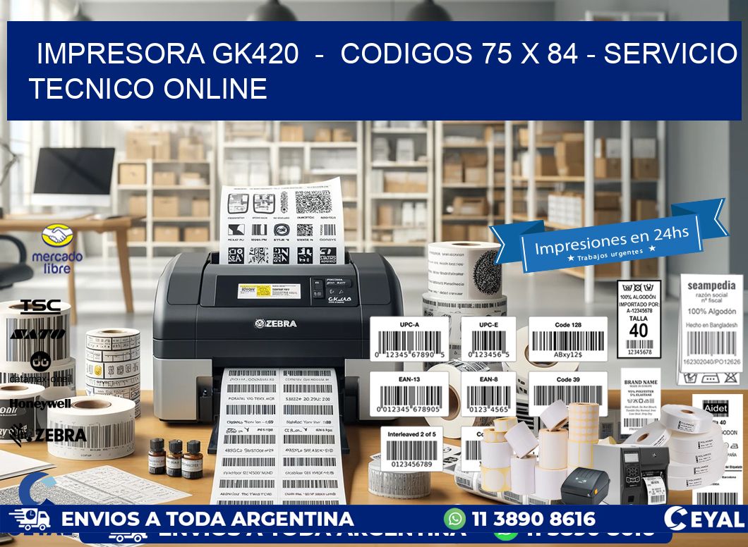 IMPRESORA GK420  -  CODIGOS 75 x 84 - SERVICIO TECNICO ONLINE