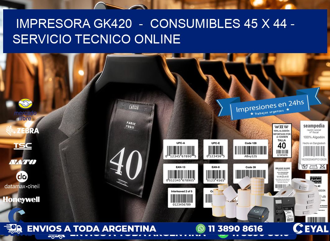 IMPRESORA GK420  -  CONSUMIBLES 45 x 44 - SERVICIO TECNICO ONLINE
