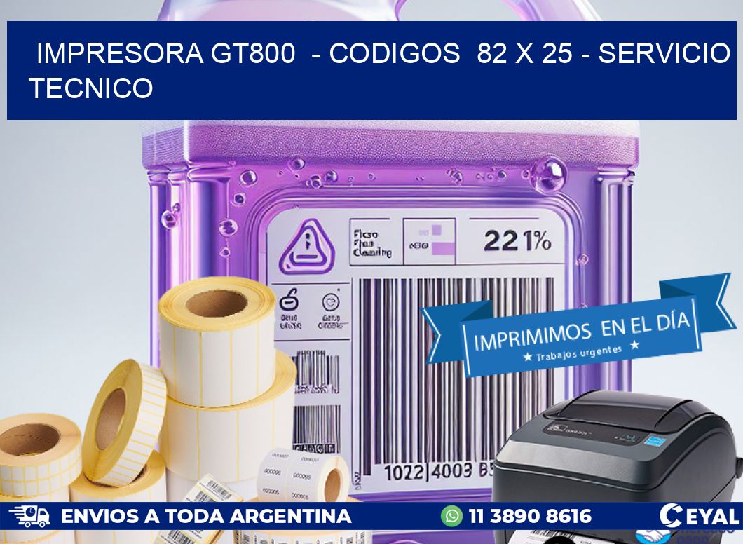 IMPRESORA GT800  – CODIGOS  82 x 25 – SERVICIO TECNICO