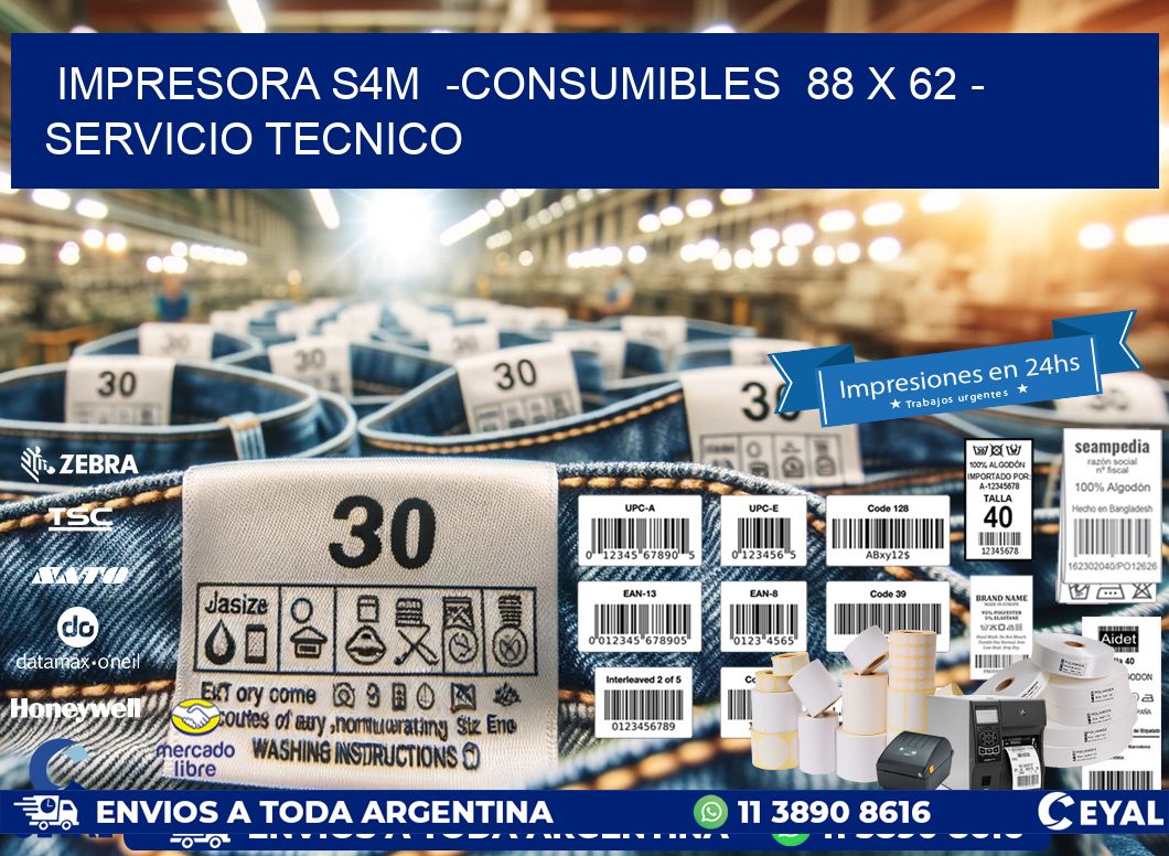 IMPRESORA S4M  -CONSUMIBLES  88 x 62 – SERVICIO TECNICO