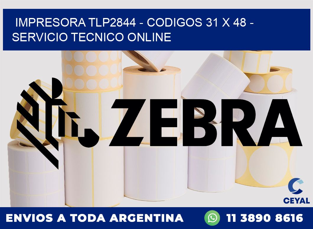IMPRESORA TLP2844 - CODIGOS 31 x 48 - SERVICIO TECNICO ONLINE