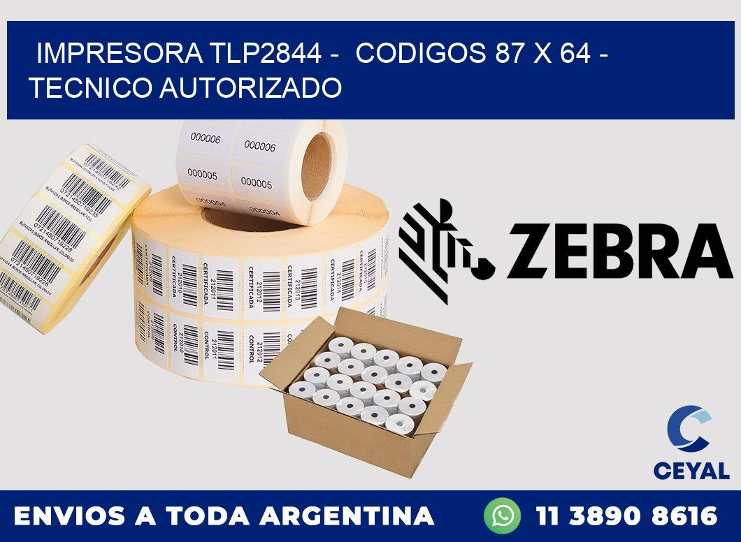 IMPRESORA TLP2844 - CODIGOS 87 x 64 - TECNICO AUTORIZADO