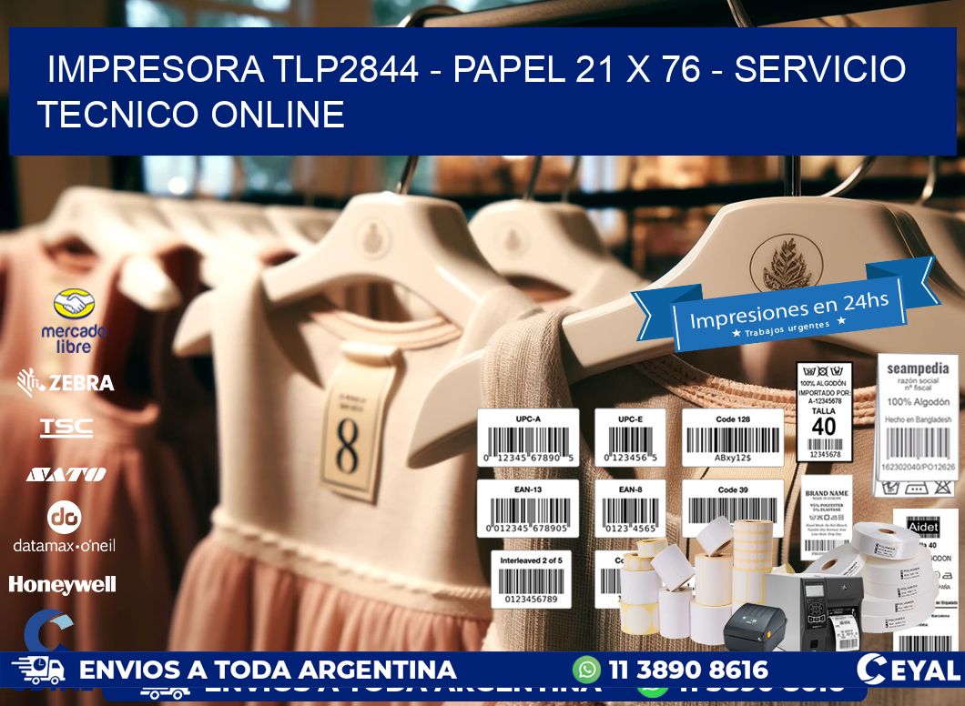 IMPRESORA TLP2844 - PAPEL 21 x 76 - SERVICIO TECNICO ONLINE