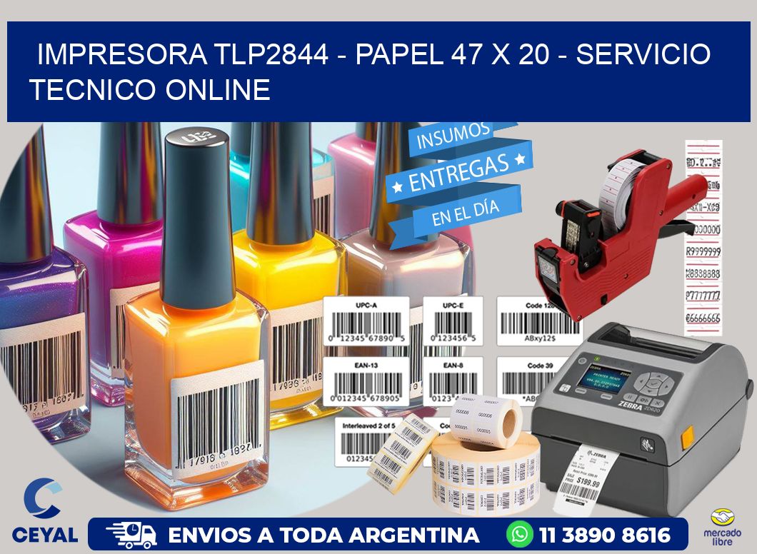 IMPRESORA TLP2844 - PAPEL 47 x 20 - SERVICIO TECNICO ONLINE