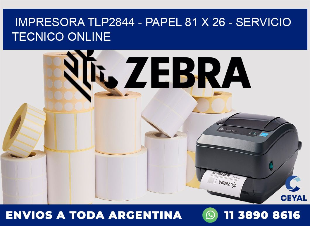 IMPRESORA TLP2844 - PAPEL 81 x 26 - SERVICIO TECNICO ONLINE