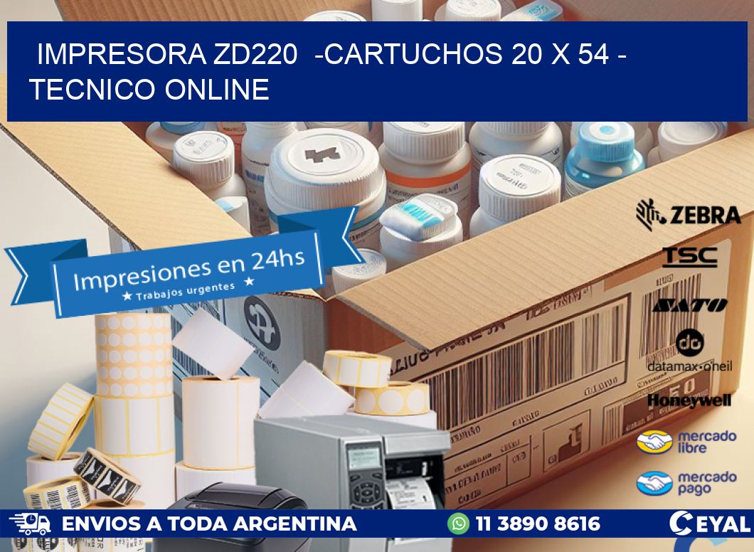 IMPRESORA ZD220  -CARTUCHOS 20 x 54 - TECNICO ONLINE