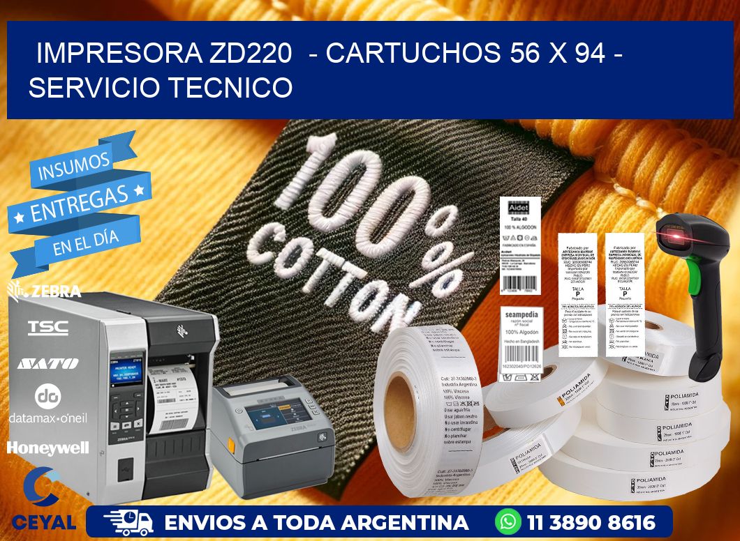 IMPRESORA ZD220  - CARTUCHOS 56 x 94 - SERVICIO TECNICO