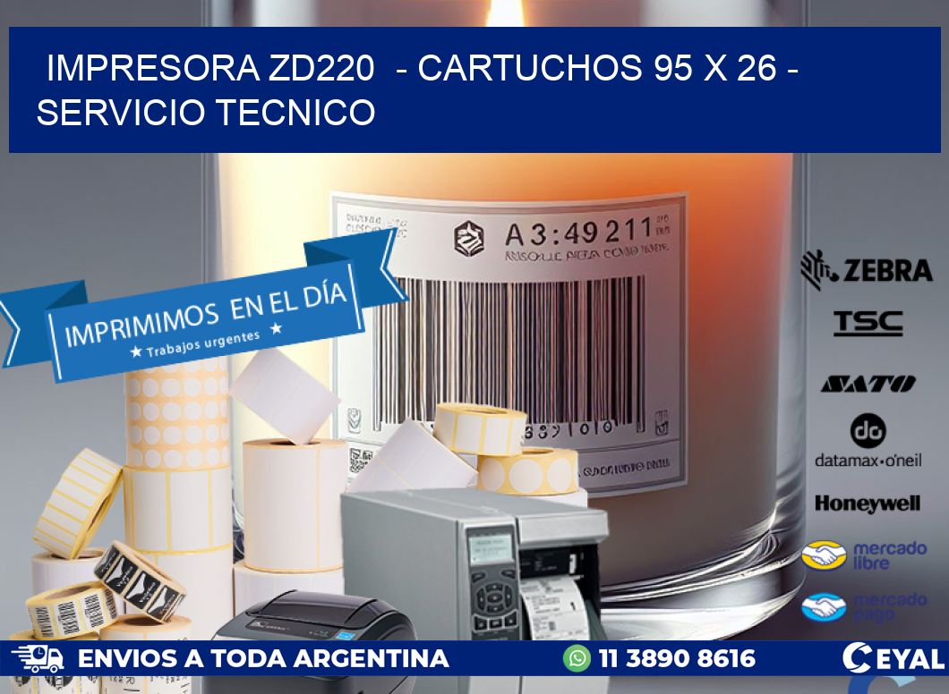 IMPRESORA ZD220  - CARTUCHOS 95 x 26 - SERVICIO TECNICO