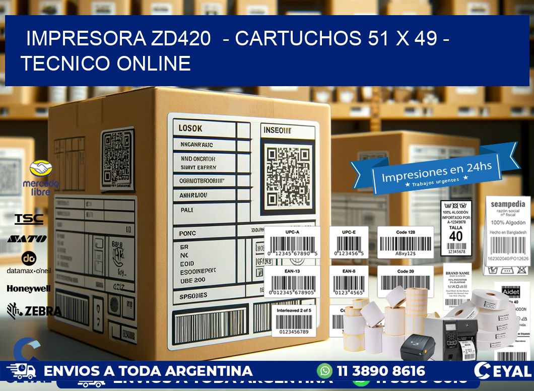 IMPRESORA ZD420  - CARTUCHOS 51 x 49 - TECNICO ONLINE