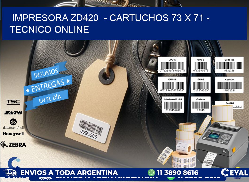 IMPRESORA ZD420  - CARTUCHOS 73 x 71 - TECNICO ONLINE