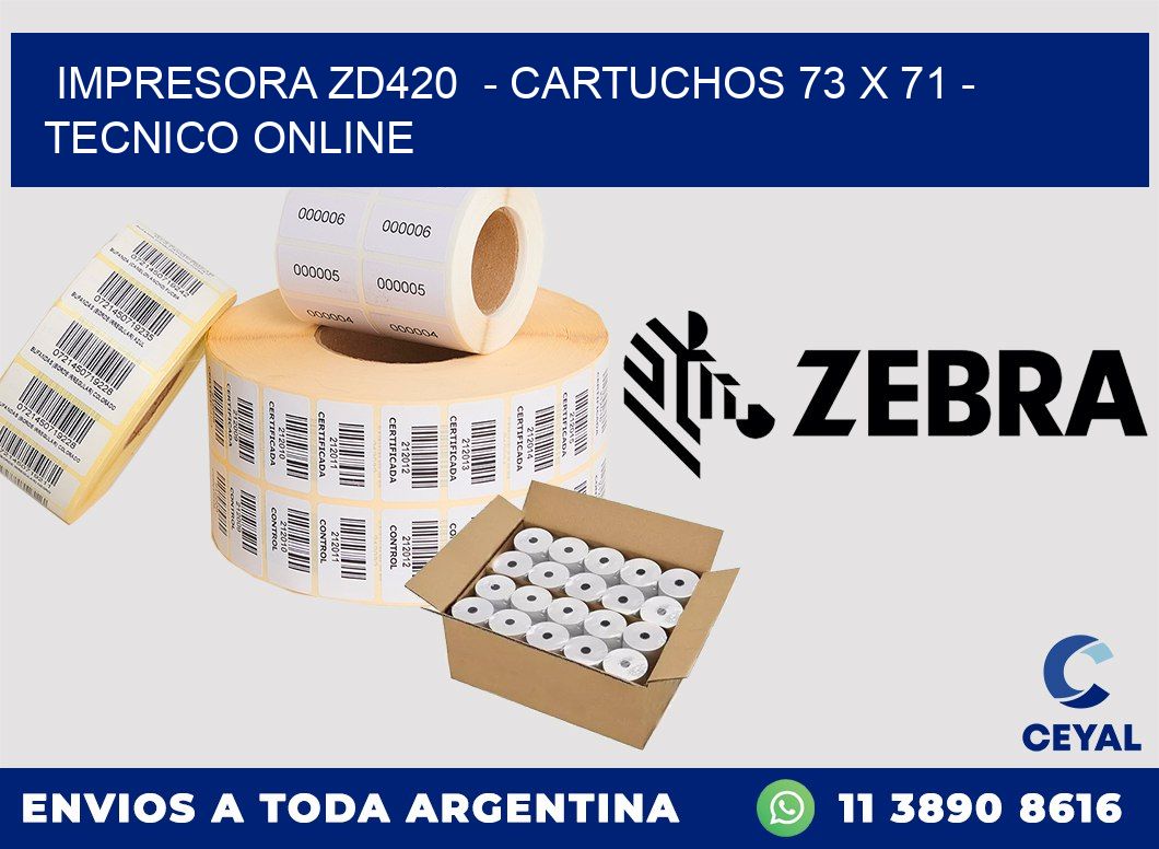 IMPRESORA ZD420  - CARTUCHOS 73 x 71 - TECNICO ONLINE