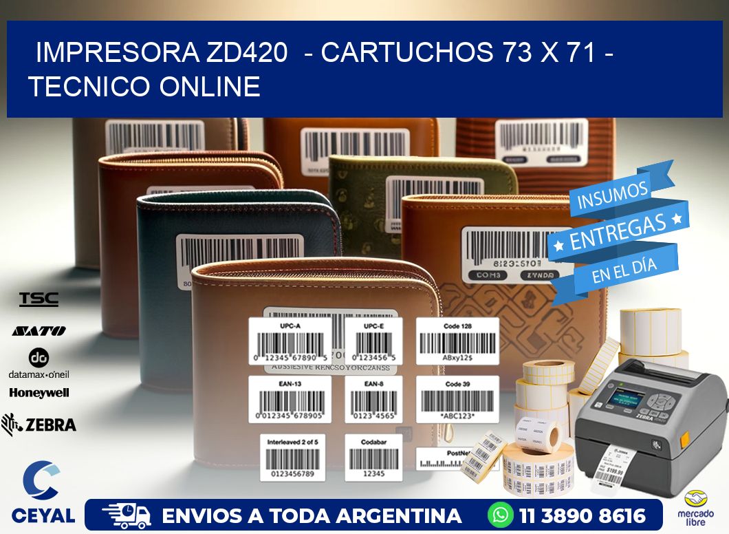 IMPRESORA ZD420  – CARTUCHOS 73 x 71 – TECNICO ONLINE
