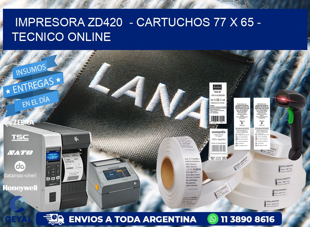 IMPRESORA ZD420  - CARTUCHOS 77 x 65 - TECNICO ONLINE