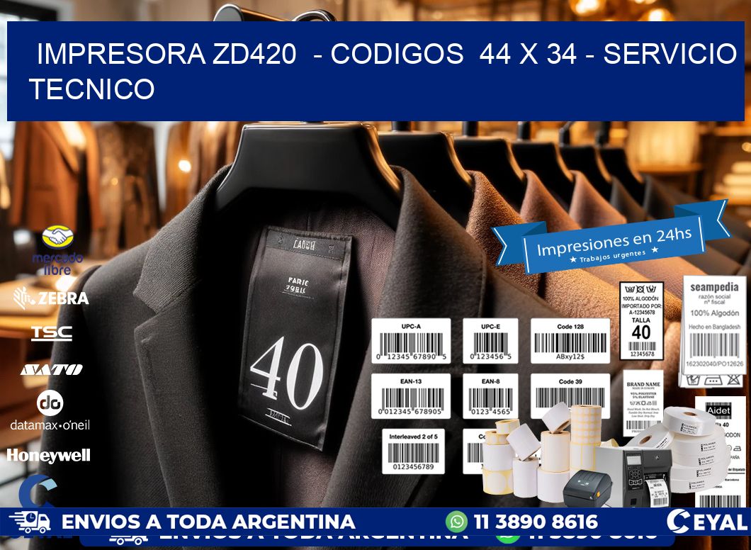 IMPRESORA ZD420  - CODIGOS  44 x 34 - SERVICIO TECNICO