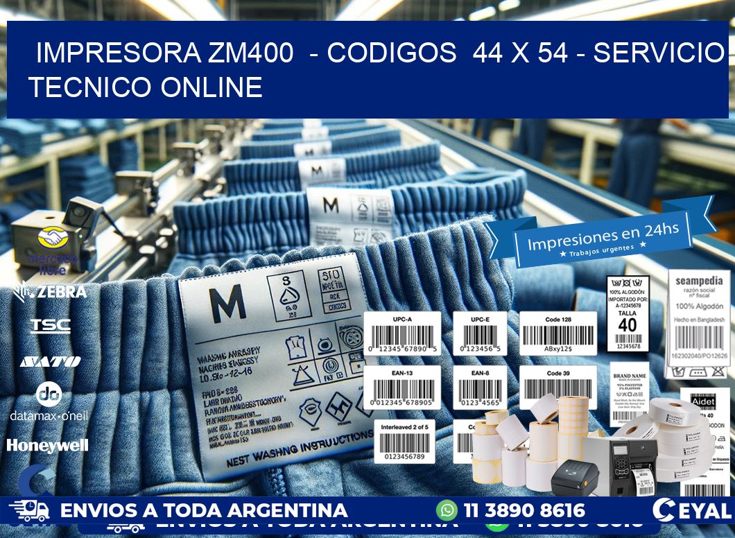 IMPRESORA ZM400  – CODIGOS  44 x 54 – SERVICIO TECNICO ONLINE