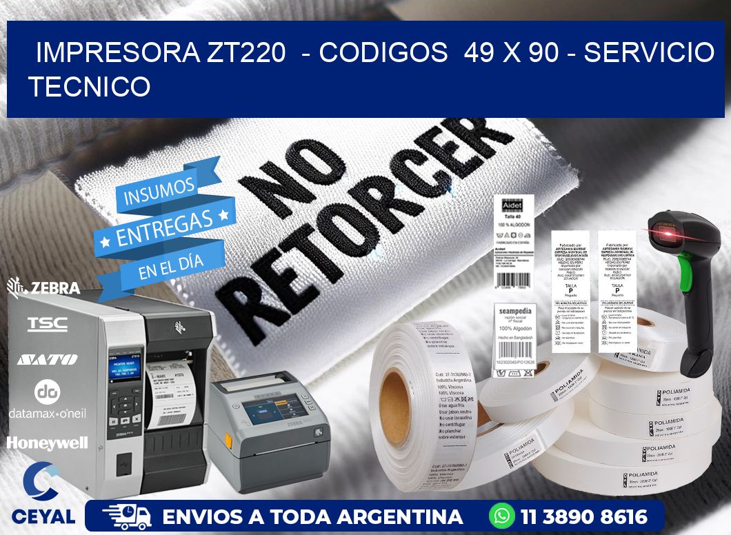 IMPRESORA ZT220 - CODIGOS 49 x 90 - SERVICIO TECNICO
