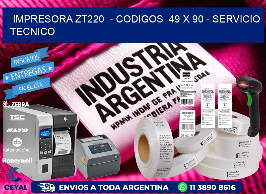 IMPRESORA ZT220 - CODIGOS 49 x 90 - SERVICIO TECNICO