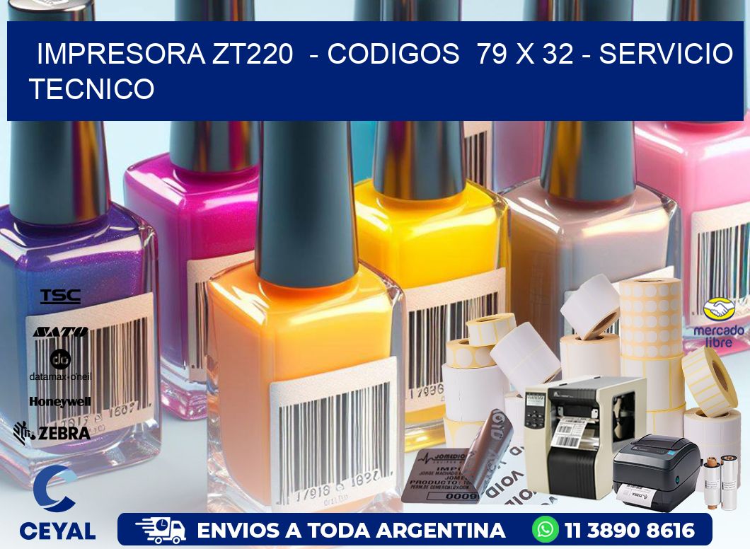 IMPRESORA ZT220 - CODIGOS 79 x 32 - SERVICIO TECNICO