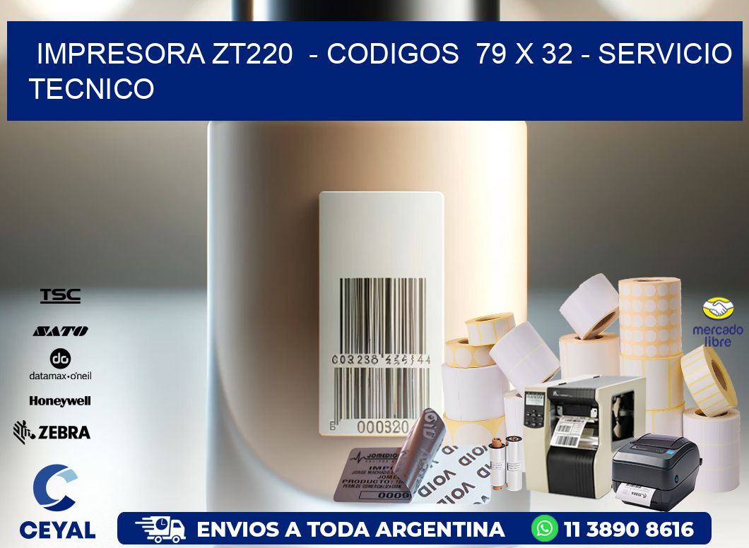 IMPRESORA ZT220 - CODIGOS 79 x 32 - SERVICIO TECNICO