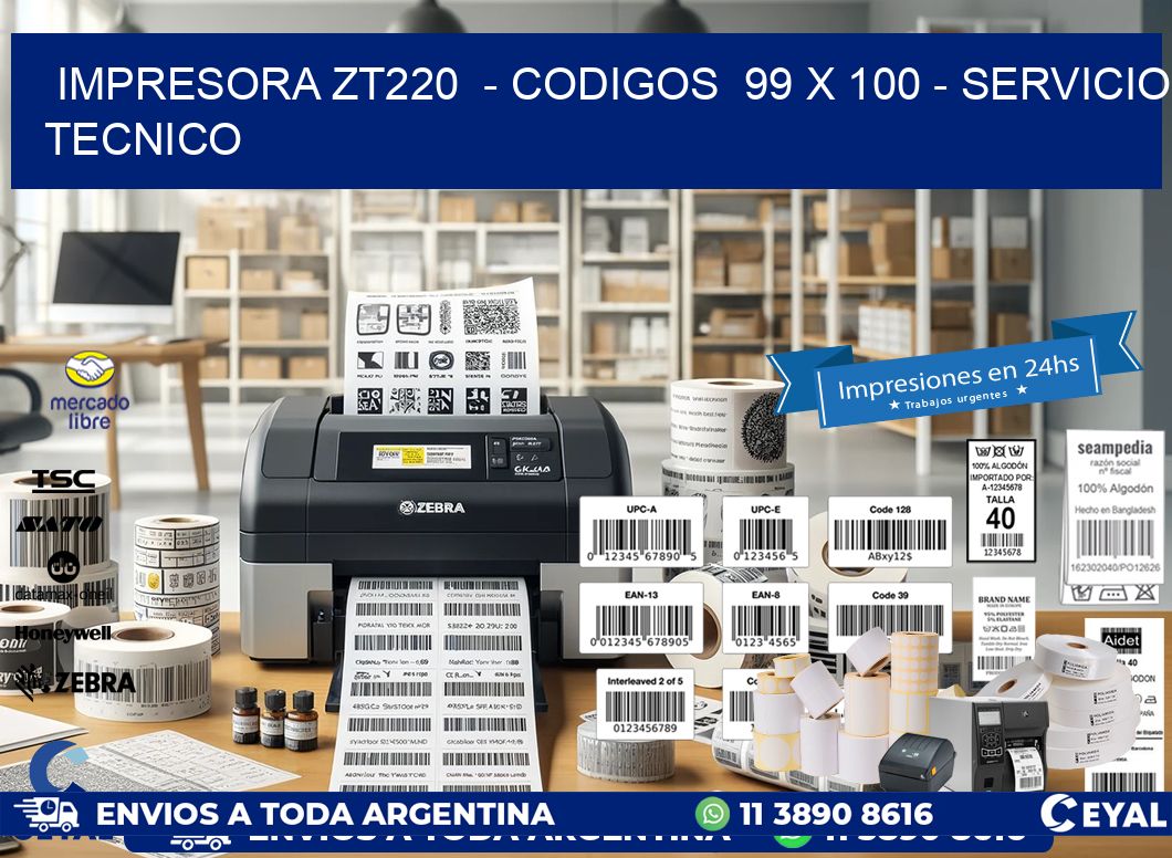 IMPRESORA ZT220  - CODIGOS  99 x 100 - SERVICIO TECNICO