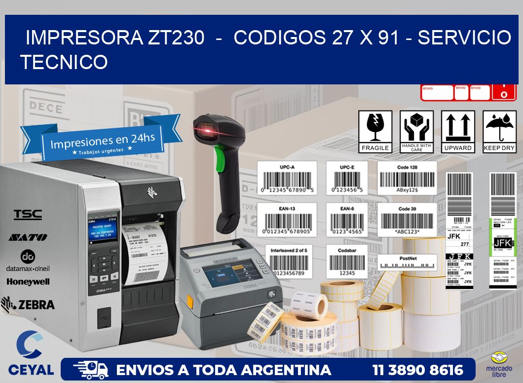 IMPRESORA ZT230 - CODIGOS 27 x 91 - SERVICIO TECNICO