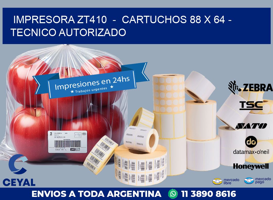 IMPRESORA ZT410  –  CARTUCHOS 88 x 64 – TECNICO AUTORIZADO