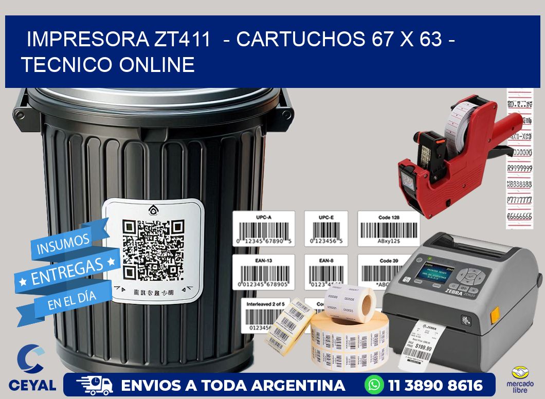 IMPRESORA ZT411 - CARTUCHOS 67 x 63 - TECNICO ONLINE