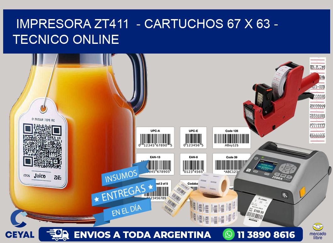 IMPRESORA ZT411 - CARTUCHOS 67 x 63 - TECNICO ONLINE
