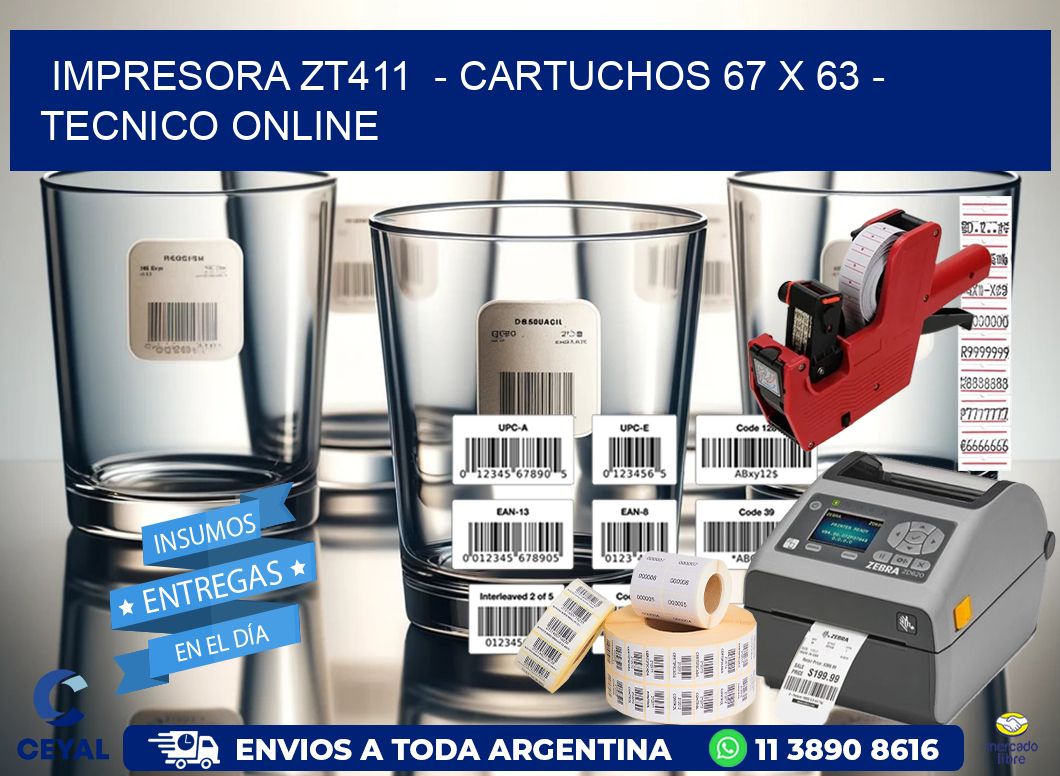 IMPRESORA ZT411 - CARTUCHOS 67 x 63 - TECNICO ONLINE