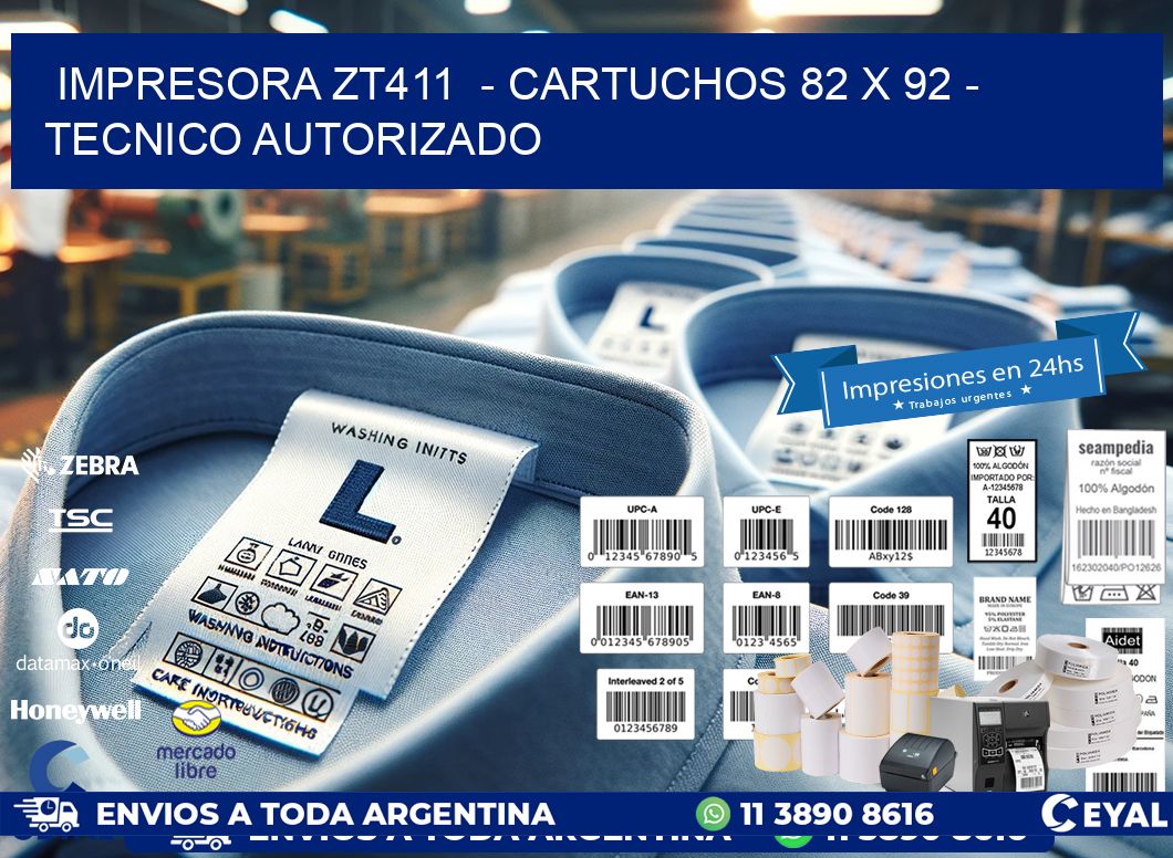 IMPRESORA ZT411  – CARTUCHOS 82 x 92 – TECNICO AUTORIZADO