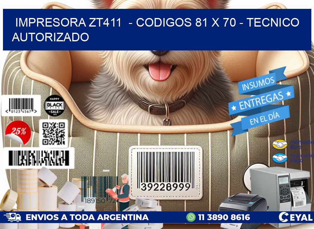 IMPRESORA ZT411  - CODIGOS 81 x 70 - TECNICO AUTORIZADO