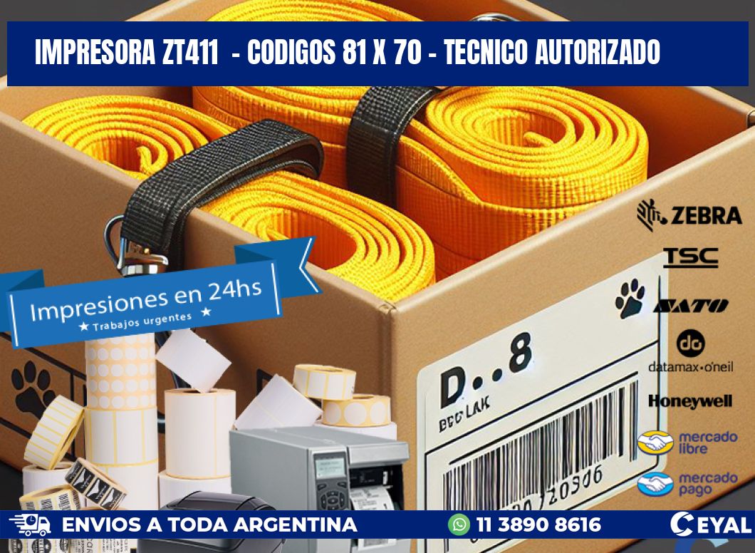 IMPRESORA ZT411  - CODIGOS 81 x 70 - TECNICO AUTORIZADO