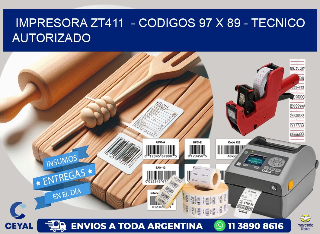 IMPRESORA ZT411  - CODIGOS 97 x 89 - TECNICO AUTORIZADO