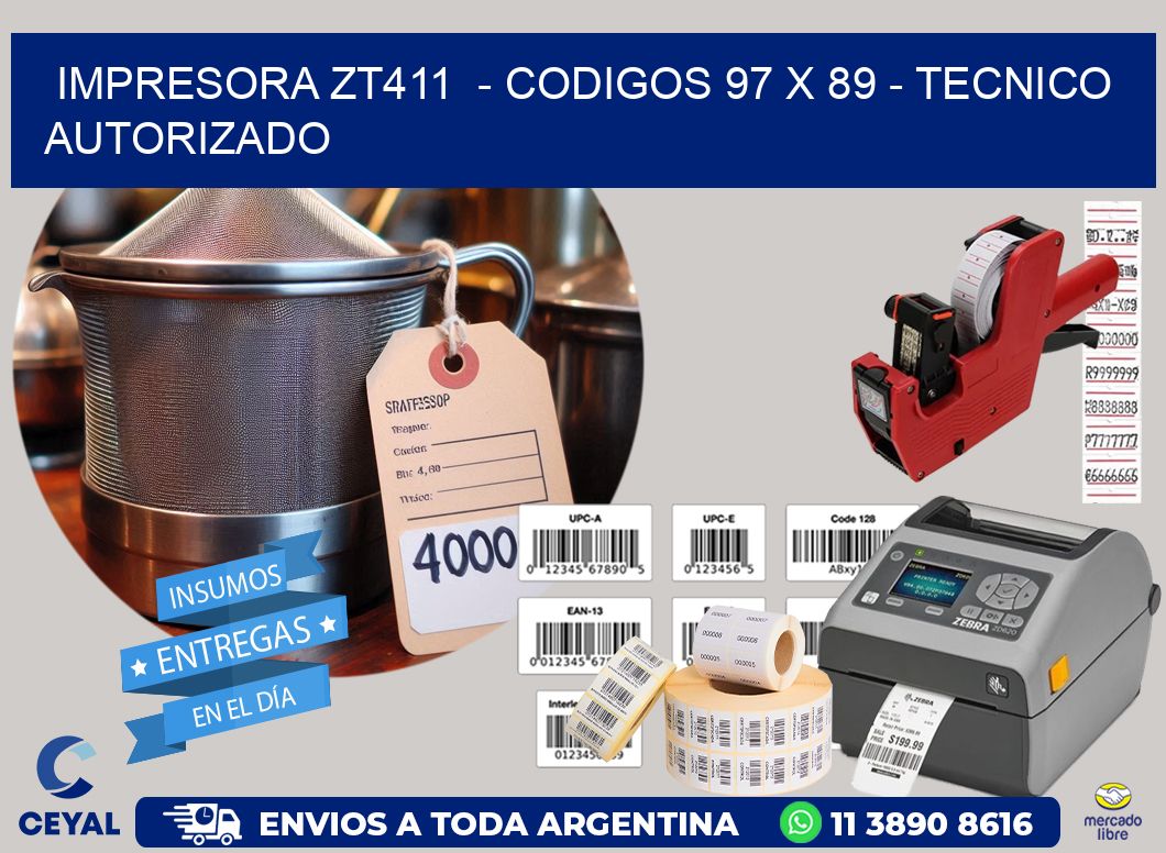 IMPRESORA ZT411  - CODIGOS 97 x 89 - TECNICO AUTORIZADO