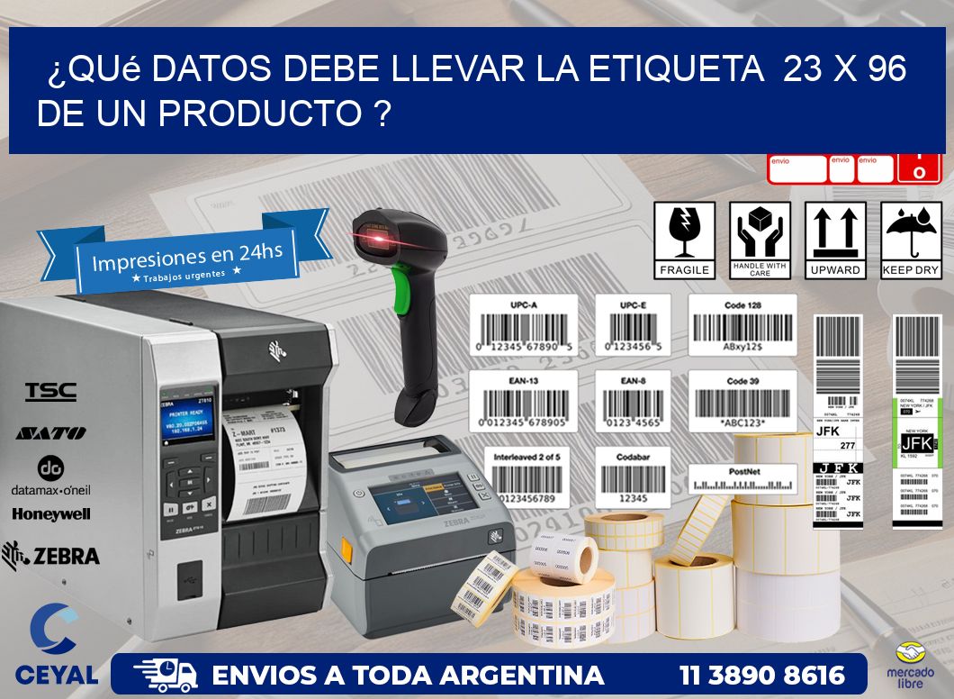 ¿Qué datos debe llevar la etiqueta  23 x 96 de un producto ?