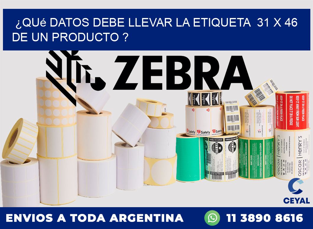 ¿Qué datos debe llevar la etiqueta 31 x 46 de un producto ?
