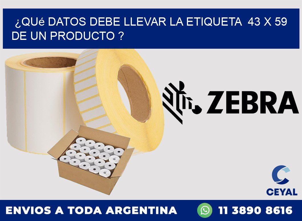 ¿Qué datos debe llevar la etiqueta 43 x 59 de un producto ?