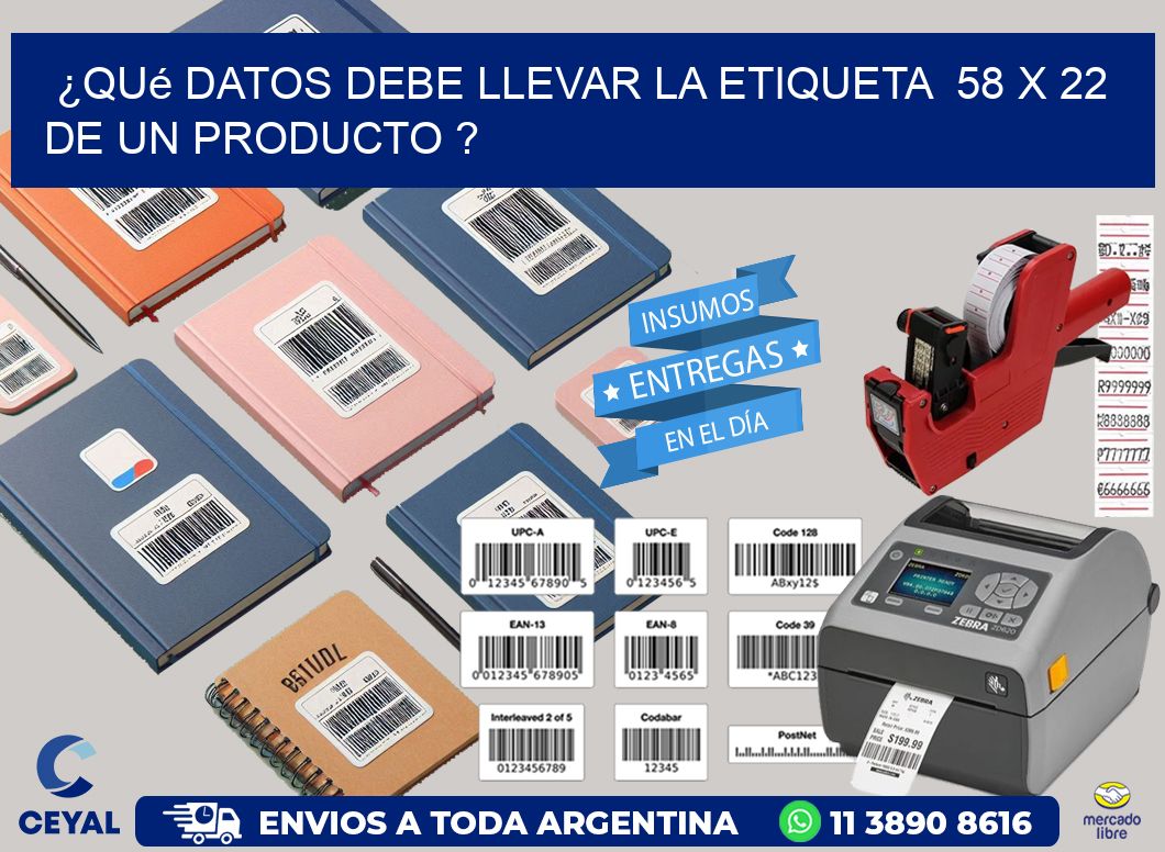 ¿Qué datos debe llevar la etiqueta  58 x 22 de un producto ?