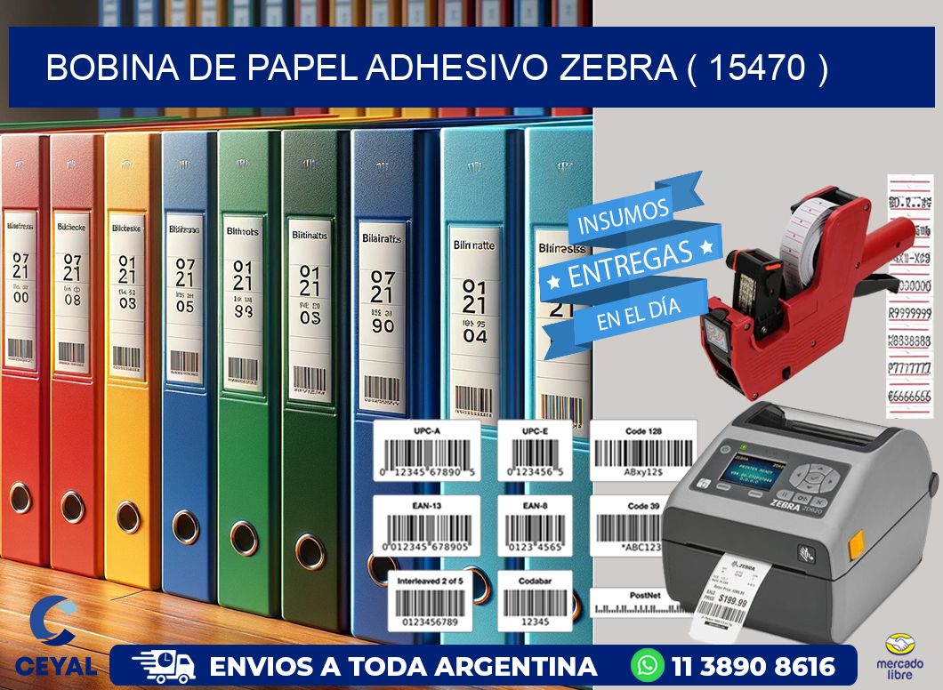 BOBINA DE PAPEL ADHESIVO ZEBRA ( 15470 )