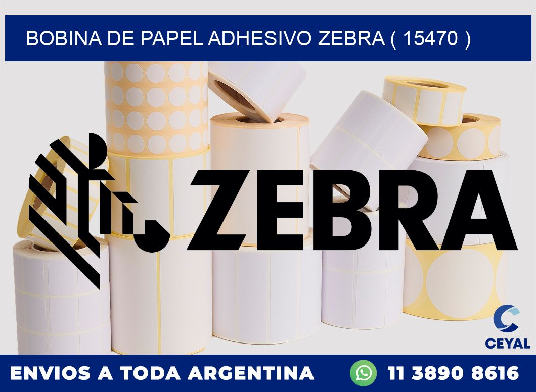 BOBINA DE PAPEL ADHESIVO ZEBRA ( 15470 )