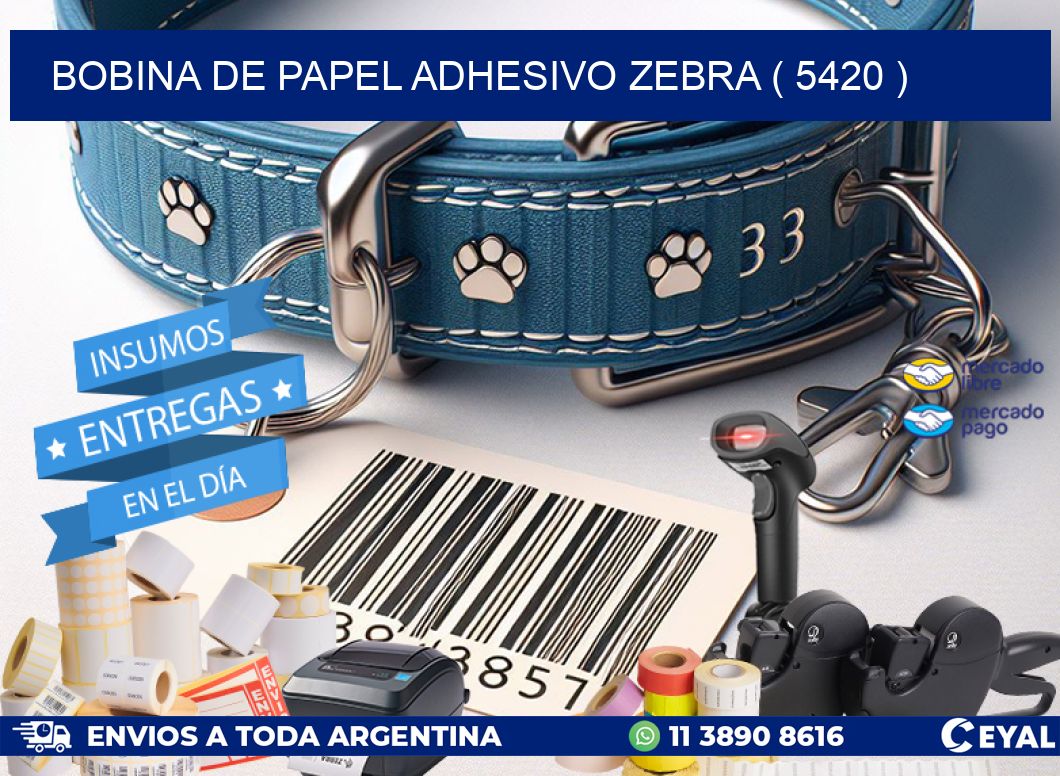 BOBINA DE PAPEL ADHESIVO ZEBRA ( 5420 )