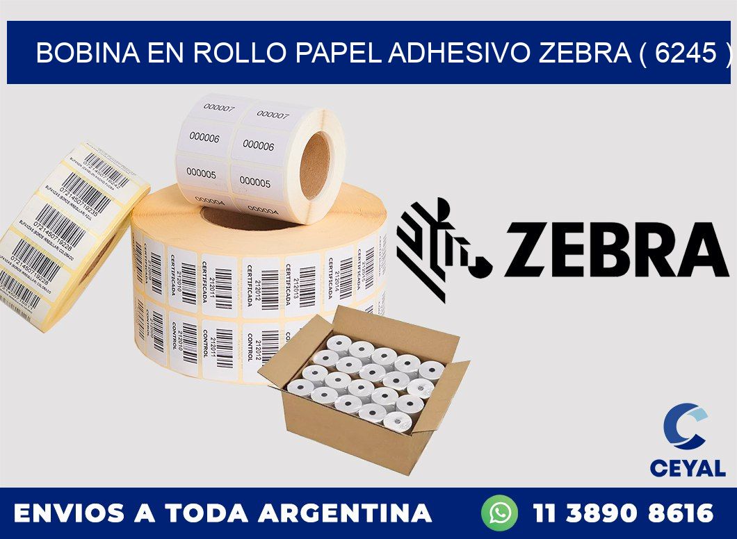 BOBINA EN ROLLO PAPEL ADHESIVO ZEBRA ( 6245 )