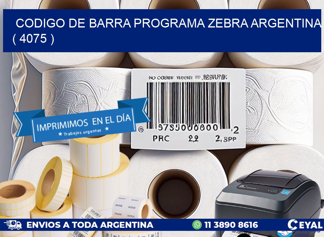 CODIGO DE BARRA PROGRAMA ZEBRA ARGENTINA ( 4075 )