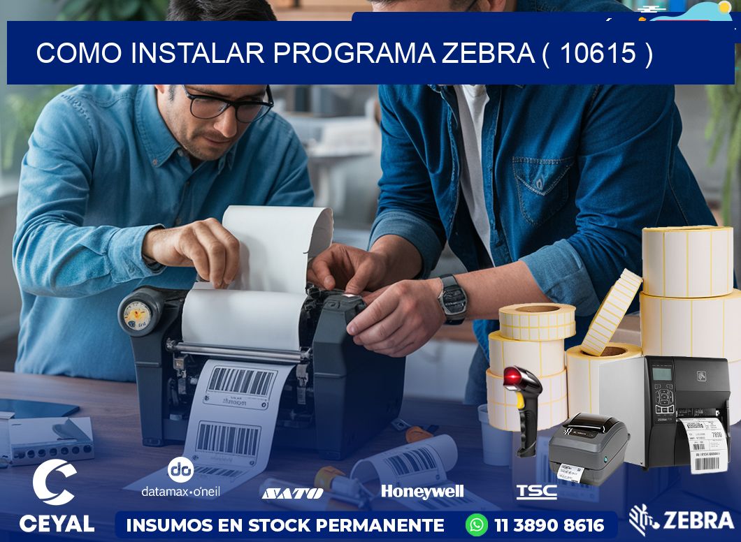 COMO INSTALAR PROGRAMA ZEBRA ( 10615 )