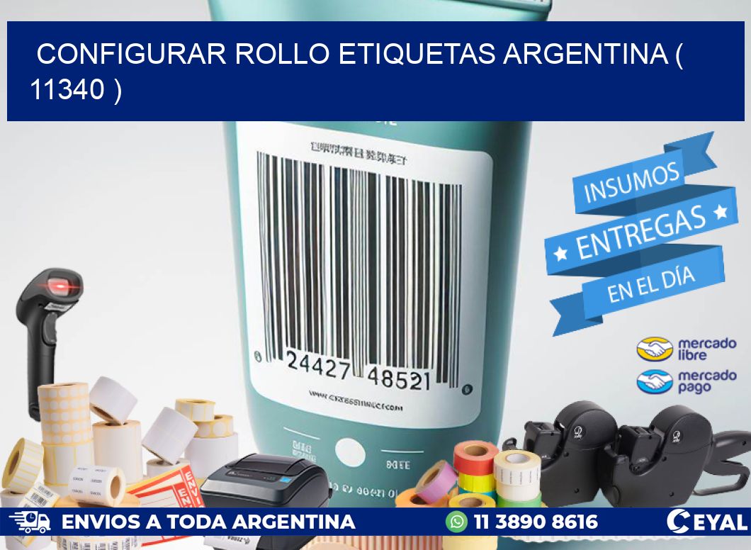 CONFIGURAR ROLLO ETIQUETAS ARGENTINA ( 11340 )